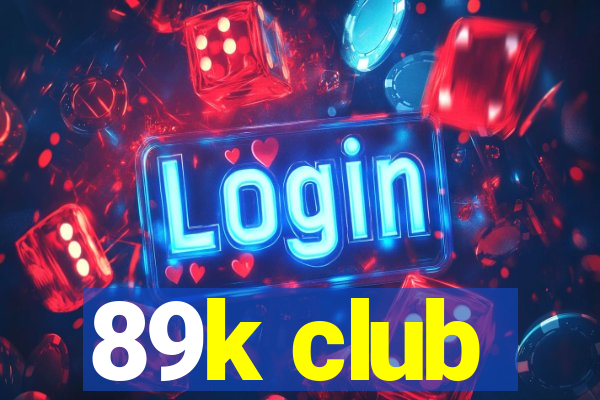 89k club